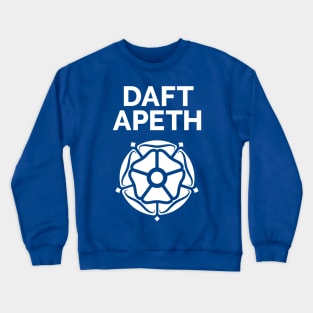 Yorkshire Saying Daft Apeth with White Rose Crewneck Sweatshirt
